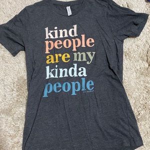 “Kind People Are My Kinda People” Tee